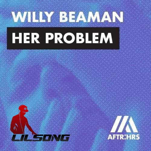 Willy Beaman - Her Problem